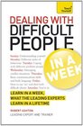 Dealing with Difficult People In a Week A Teach Yourself Guide