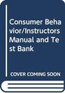 Consumer Behavior/Instructors Manual and Test Bank