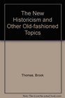 New Historicism and Other OldFashioned Topics