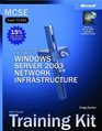 MCSE SelfPaced Training Kit  Planning and Maintaining a Microsoft Windows Server 2003 Network Infrastructure