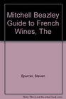 MITCHELL BEAZLEY GUIDE TO FRENCH WINES