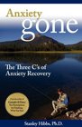Anxiety Gone The Three C's of Anxiety Recovery