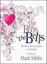 The Bells The Bells A Collection of the Finest Stories Jokes and Quotes About Marriage