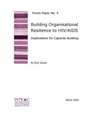 Building Organisational Resilience to HIV/AIDS Implications for Capacity Building