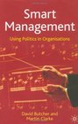 Smart Management First Edition Using Politics in Organisations