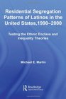 Residential Segregation Patterns of Latinos in the United States 19902000