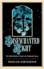 Disenchanted Night: The Industrialization of Light in the Nineteenth Century