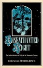 Disenchanted Night The Industrialization of Light in the Nineteenth Century