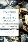 Stalking the BlueEyed Scallop