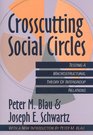 Crosscutting Social Circles Testing A Macrostructural Theory of Intergroup Relations