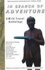 In Search of Adventure: A Wild Travel Anthology