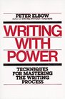 Writing With Power  Techniques for Mastering the Writing Process