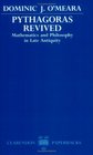 Pythagoras Revived Mathematics and Philosophy in Late Antiquity