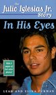 In His Eyes  The Julio Iglesias Jr Story