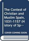 The Contest of Christian and Muslim Spain 10311157