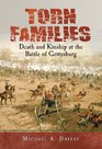 Torn Families Death and Kinship at the Battle of Gettysburg