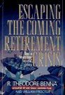 Escaping the Coming Retirement Crisis: How to Secure Your Financial Future