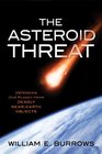 The Asteroid Threat Defending Our Planet from Deadly NearEarth Objects