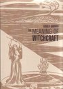 The Meaning of Witchcraft