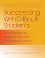 Succeeding with Difficult Students New Strategies for Reaching Your Most Challenging Students