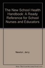 The New School Health Handbook: A Ready Reference for School Nurses and Educators