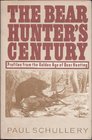 The bear hunter's century