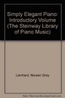 Simply Elegant Piano Introductory Volume