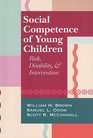 Social Competence Of Young Children Risk Disability  Intervention