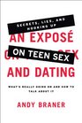 An Expose on Teen Sex and Dating What's Really Going On and How to Talk About It