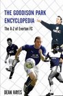 The Goodison Park Encyclopaedia  An AZ of Everton FC