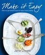 Make It Easy: Delicious get-ahead recipes for happy home cooking