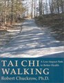 Tai Chi Walking : A Low-Impact Path to Better Health