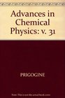 Advances in Chemical Physics v 31