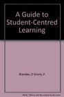 A Guide to StudentCentered Learning