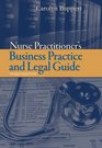 Nurse Practitioner Business Practice and Legal Guide