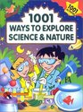 1001 Ways to Explore Science  Nature