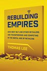 Rebuilding Empires How Best Buy and Other Retailers are Transforming and Competing in the Digital Age of Retailing