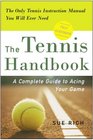 The Tennis Handbook A Complete Guide to Acing Your Game