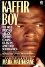 Kaffir Boy: The True Story of a Black Youth's Coming of Age in Apartheid South Africa
