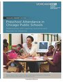 Preschool Attendance in Chicago Public Schools Relationships with Learning Outcomes and Reasons for Absences