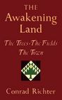The Awakening Land (The Trees; The Fields; The Town
