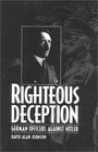 Righteous Deception German Officers Against Hitler