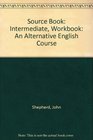 Source Book Intermediate Workbook An Alternative English Course