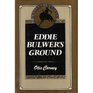 Eddie Bulwer's Ground