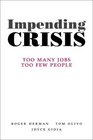 Impending Crisis Too Many Jobs Too Few People