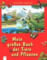 Mein groes Buch der Tiere und Pflanzen
