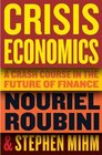 Crisis Economics A Crash Course in the Future of Finance