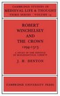 Robert Winchelsey and the Crown 12941313  A Study in the Defence of Ecclesiastical Liberty