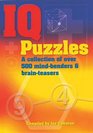 IQ Puzzles  A Collection of Over 500 MindBenders  BrainTeasers