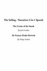 The Sailing  Narratives 2In1 Special The Cruise of the Snark / Sir Francis Drake Revived